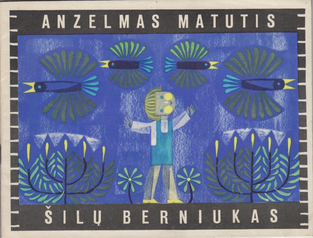 A. Matutis. Šilų berniukas. Vilnius: „Vaga“, 1967 m. MLLM GEK 19832