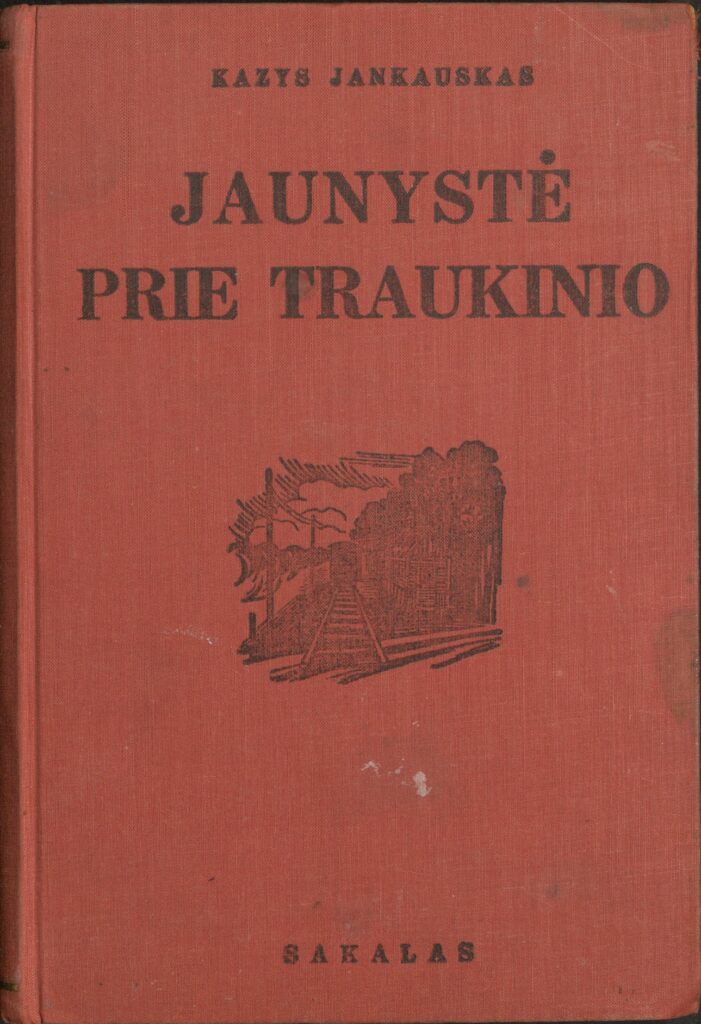 Kazio Jankausko knyga „Jaunystė prie traukinio“ 1936 m. MLLM 9981