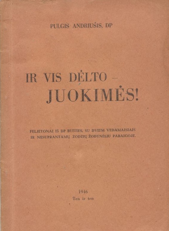 P. Andriušis. „Ir vis dėlto – juokimės“. Vokietija, 1946 m. MLLM 41335