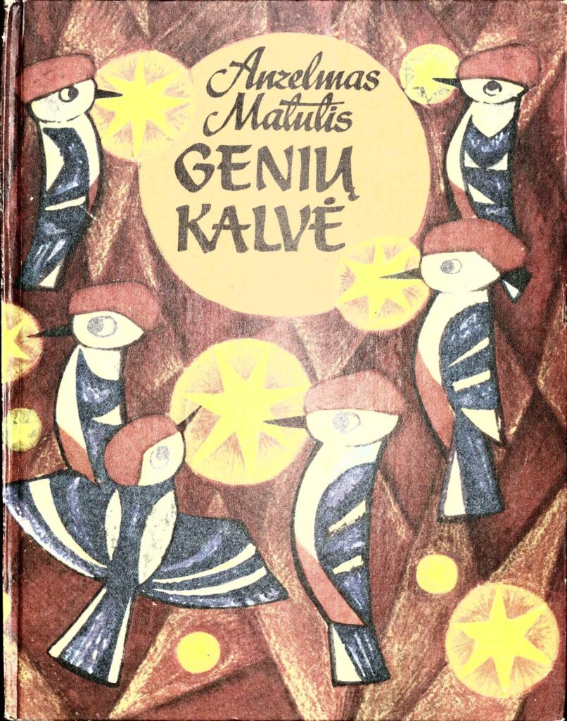 A. Matutis. Genių kalvė. Vilnius: „Vaga“, 1974 m. MLLM GEK 7678