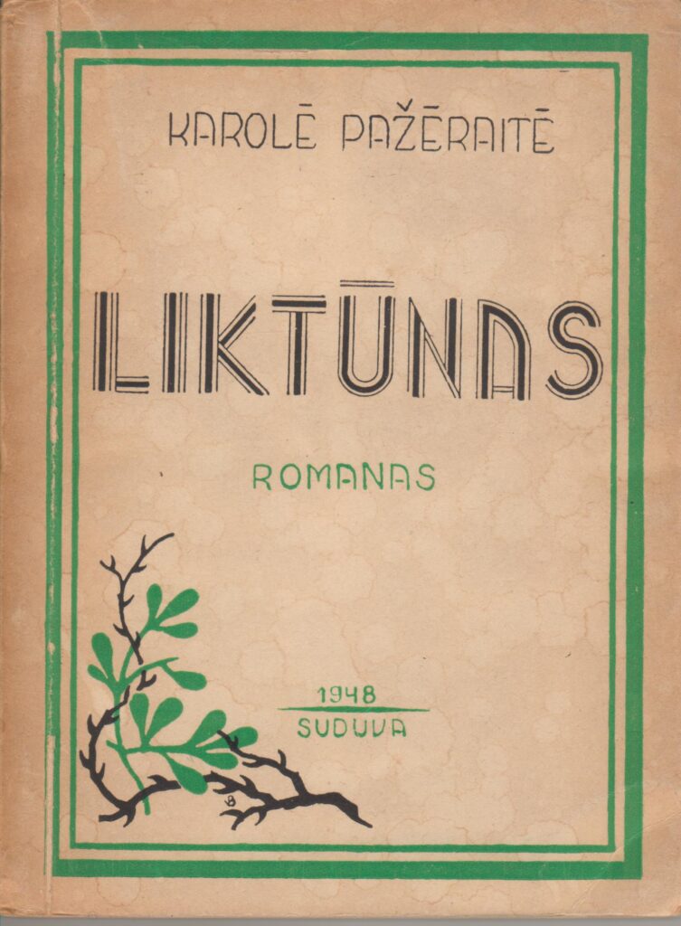 Karolė Pažėraitė. Liktūnas. Eichstät-Rebdorf: Sūduva, 1948. MLLM 61027