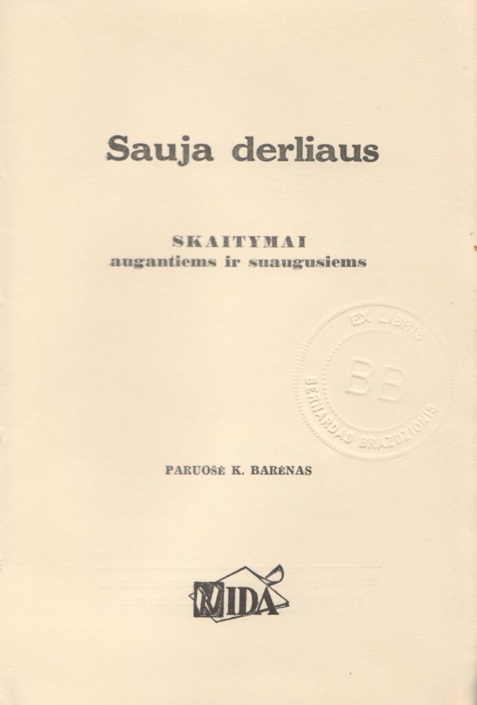 Sauja derliaus: skaitymai augantiems ir suaugusiems. Sudarė K. Barėnas. Londonas: Nida, 1957. BBR 3228