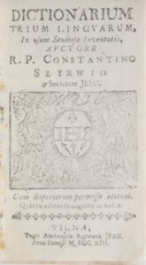 Konstantinas Sirvydas. Dictionarium trium linguarum [lotynų k.: Trijų kalbų žodynas]. Vilnius. Akademijos spaustuvė. 1713 m. MLLM 26779. Knygos antraštinis puslapis
