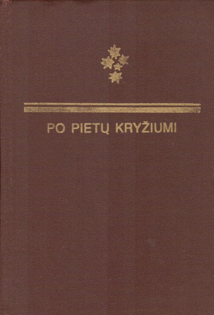 Po pietų kryžiumi. Australijos lietuvių dailiojo žodžio mylėtojų antologija. Vilnius. 1990 m. MLLM P30849