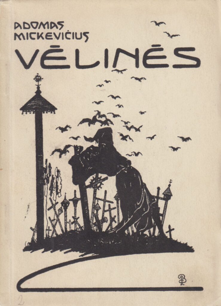 Adomas Mickevičius. Vėlinės. II-oji dalis. Vertė Motiejus Gustaitis. Kaunas: „Dirvos“ bendrovės leidinys, 1926. MLLM 1779
