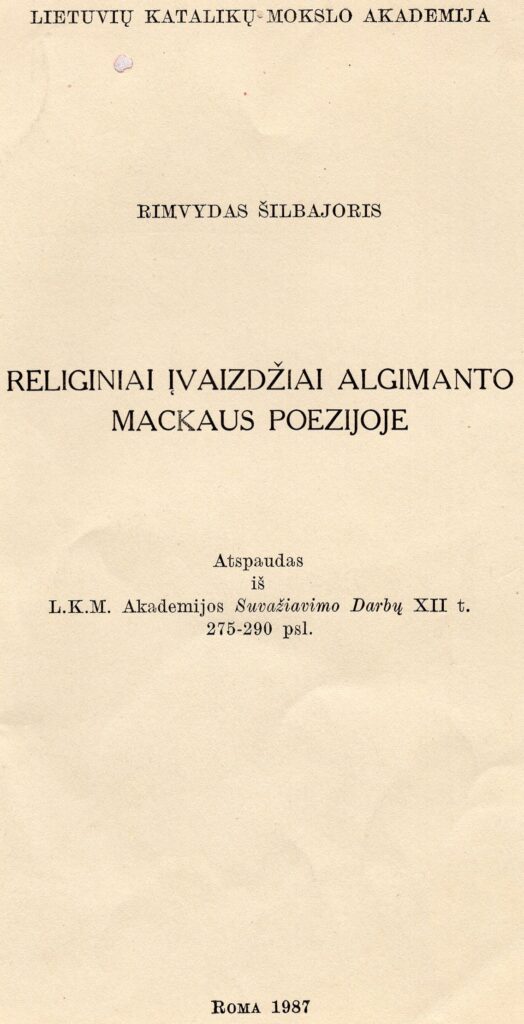 R. Šilbajoris. Religiniai įvaizdžiai Algimanto Mackaus kūryboje. Roma, 1987 m. MLLM 81338