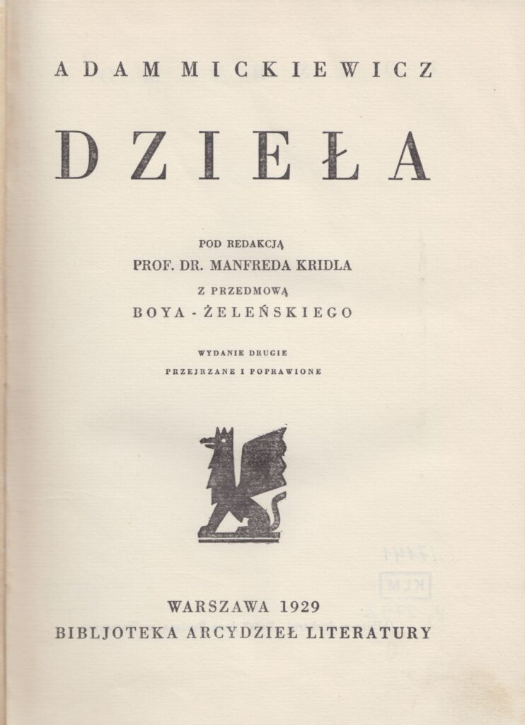 Adomas Mickevičius. Darbai. T. 3-4. Sudarytojas Manfredas Kridlis. Varšuva: spaustuvė „Rola“, 1929. Knyga lenkų kalba. Tai A. Mickevičiaus darbų (raštų) 20-ies tomų leidimo 3-4 tomai. MLLM 17141