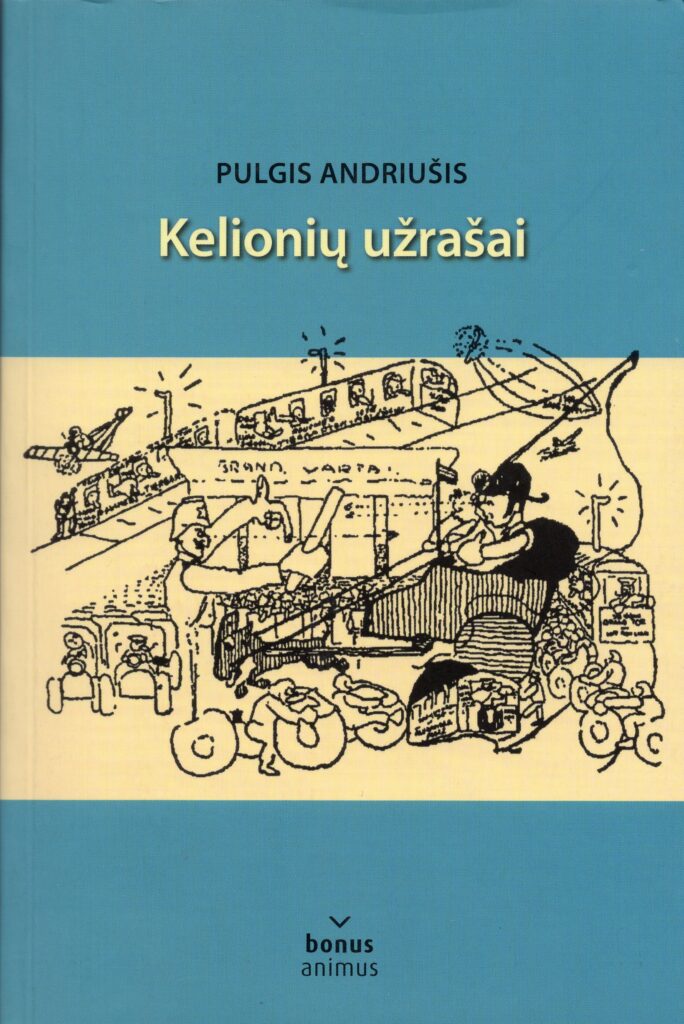 P. Andriušis. „Kelionių užrašai“. Vilnius, 2012 m. MLLM 113073