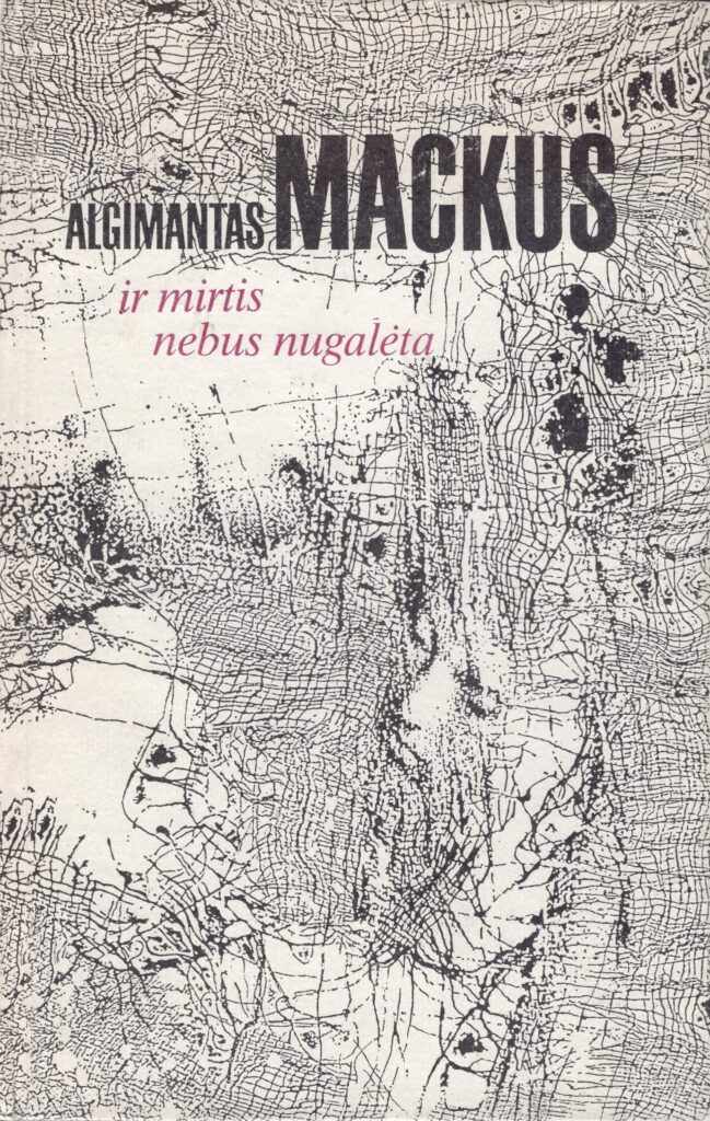 A. Mackus. Ir mirtis nebus nugalėta. Vilnius, 1994 m. MLLM 42892