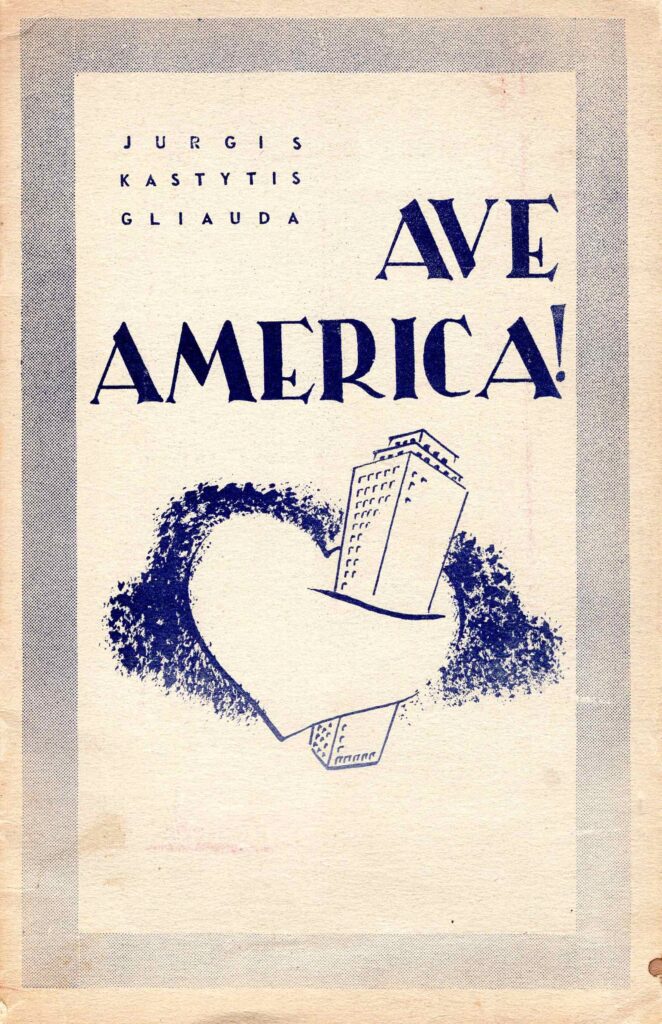 J. Gliaudos poezijos knyga „Ave America!“ Išleido autoriaus bičiuliai. 1950 m. MLLM 101913