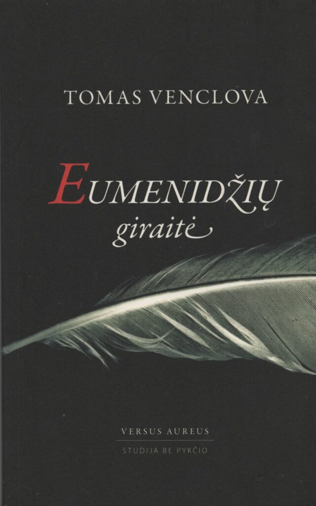 T. Venclova eilėraščių knyga „Eumenidžių giraitė“. Vilnius, 2016 m. Už ją 2017 m. garbingai įteikta Maironio premija. MLLM 121877