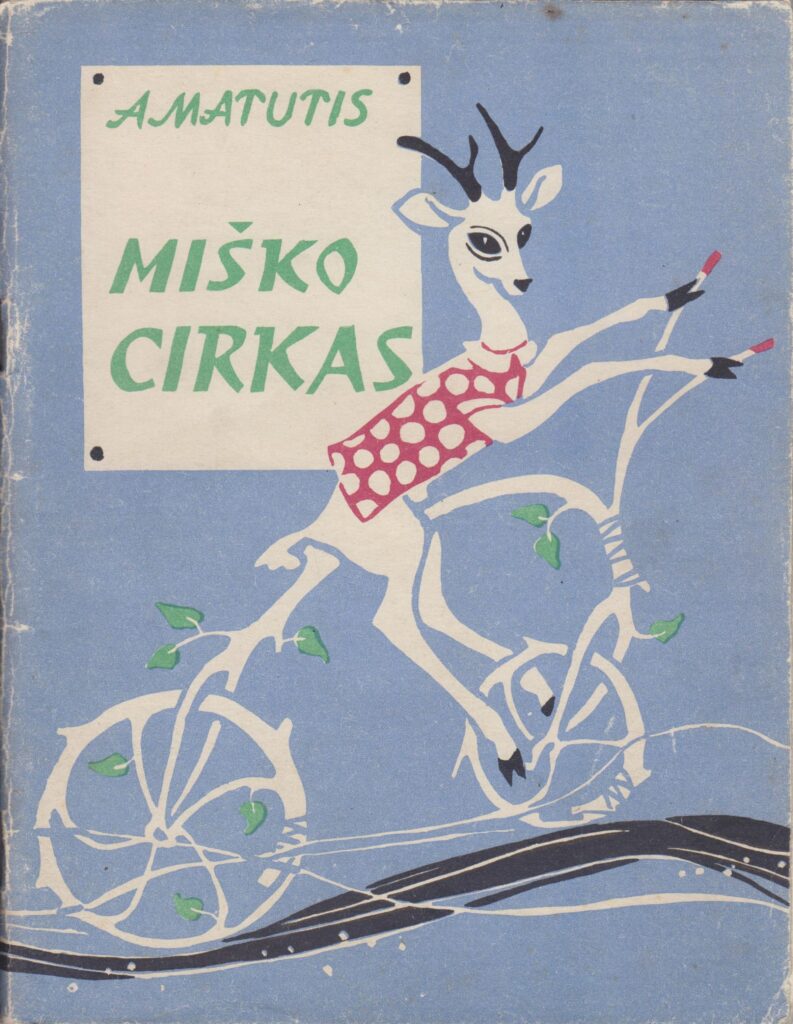 A. Matutis. Miško cirkas. Vilnius: Valstybinė grožinės literatūros leidykla, 1958 m. MLLM GEK 10030
