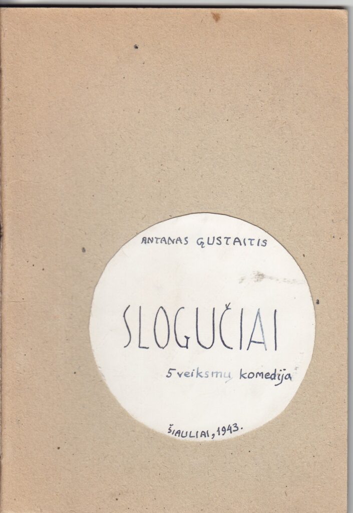 A. Gustaičio komedija „Slogučiai“ buvo pastatyta Klaipėdos valstybiniame teatre, o vėliau atspausdinta almanache „Varpai“