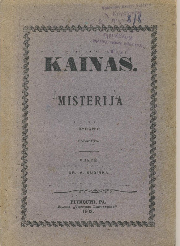 Baironas. „Kainas“. Vertė V. Kudirka. Plymouth, Pa. 1908 m.
