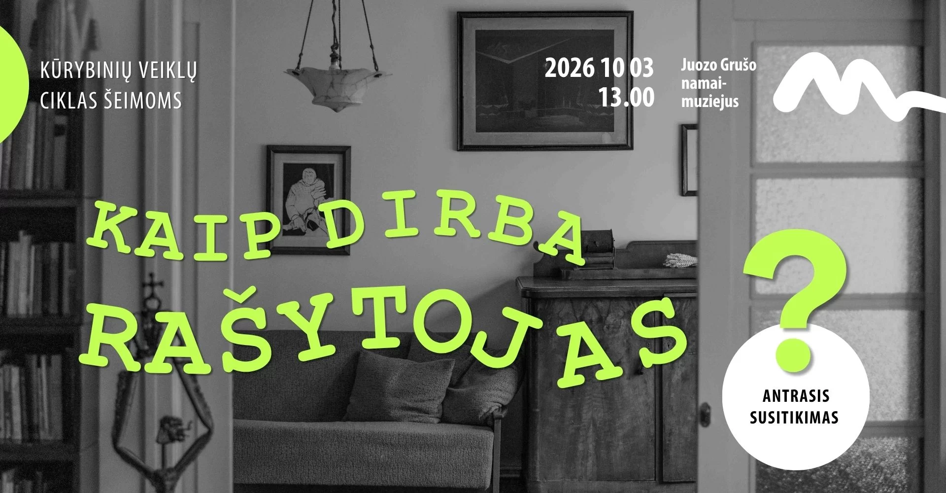 EVENT Kūrybinių veiklų ciklas šeimoms „Kaip dirba rašytojas“ Antrasis susitikimas