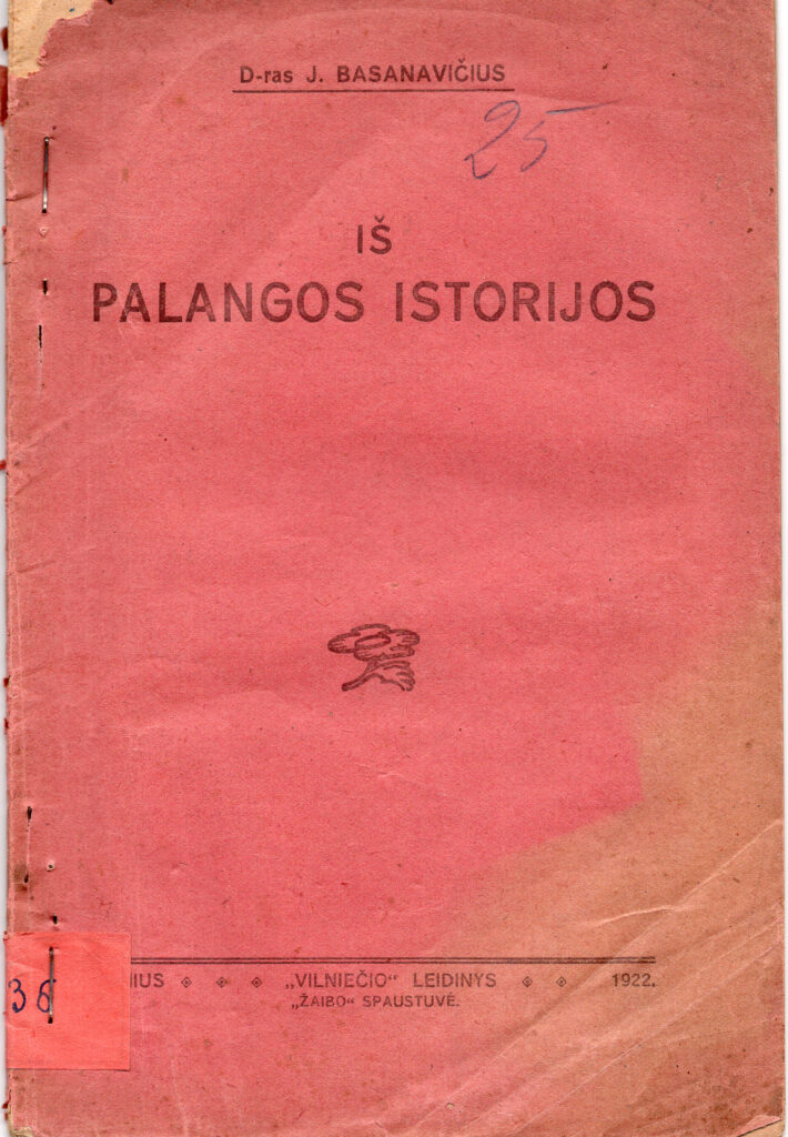 J. Basanavičius. Iš Palangos istorijos. Vilnius, 1922 m.