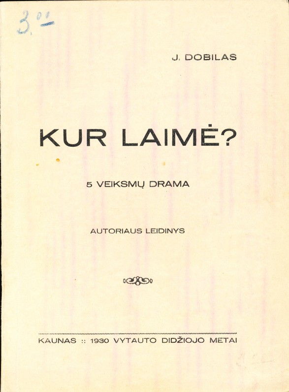 J. Dobilas. Kur laimė. Kaunas, 1930 m.