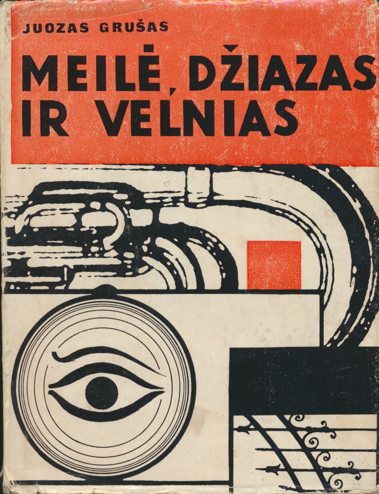 J. Grušas. Meilė, džiazas ir velnias. Vilnius, 1967