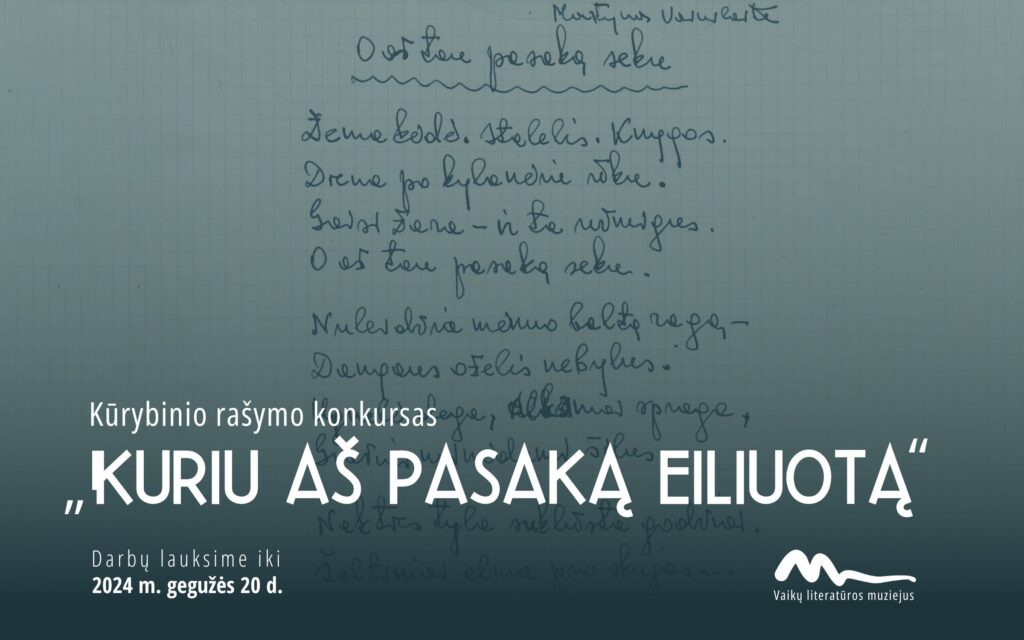 KŪRYBINIO RAŠYMO KONKURSAS „KURIU AŠ PASAKĄ EILIUOTĄ“ (pasibaigęs)