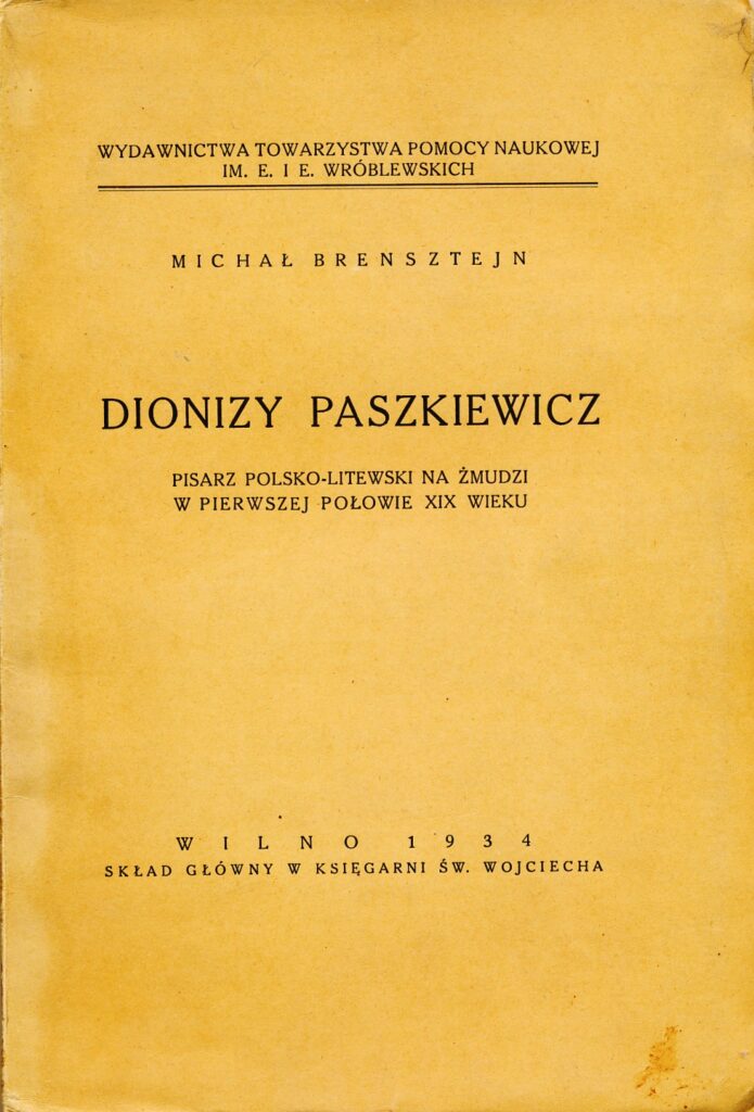 M. Brenšteinas. Dionizas Poška. Lenkų-lietuvių rašytojas Žemaitijoje. Vilnius. 1934 m. Knyga lenkų kalba