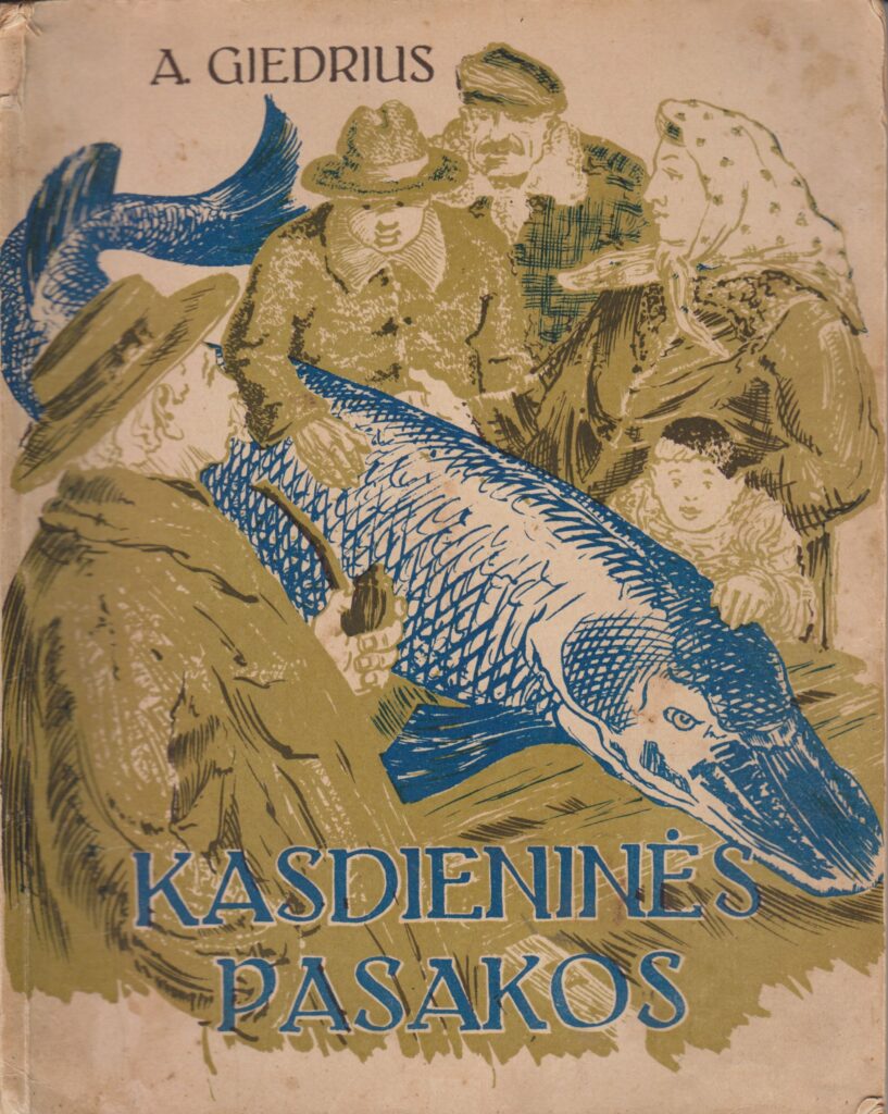 A. Giedrius. Kasdieninės pasakos. Iliustravo A. Vaičaitis. Kaunas: Valstybinė leidykla, 1942 m. MLLM 16949