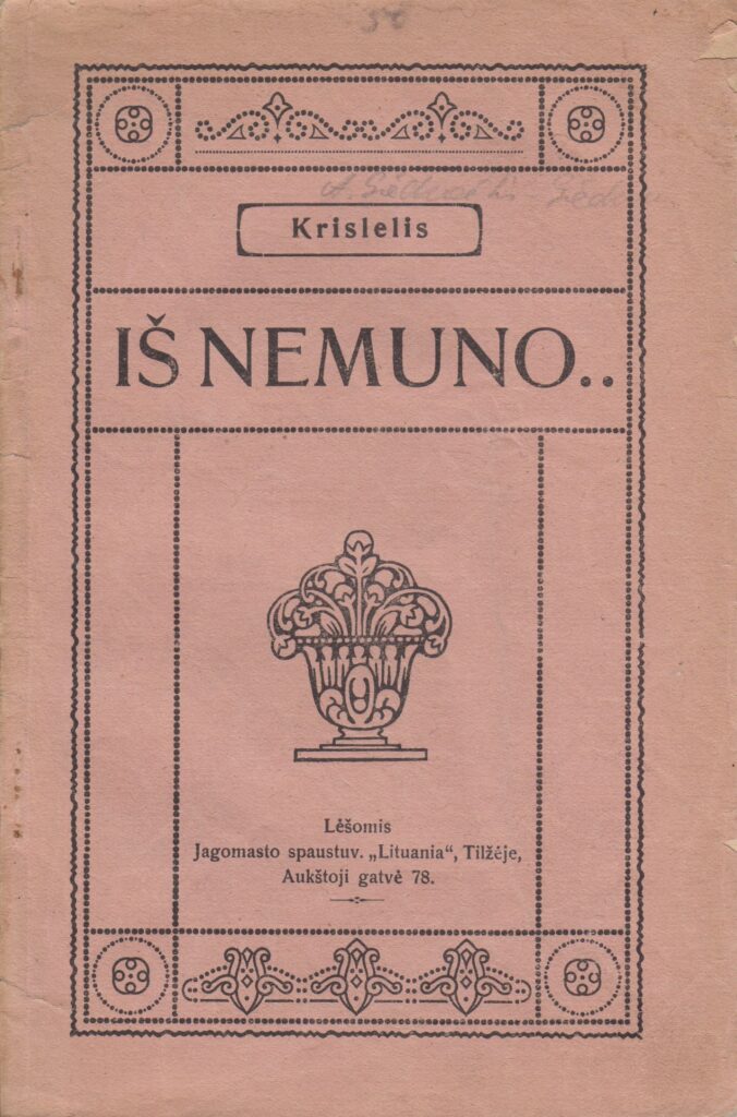 Krislelis. Iš Nemuno.. Tilžė: Jagomasto spaustuvė „Lituania“, 1920 m. MLLM 3150
