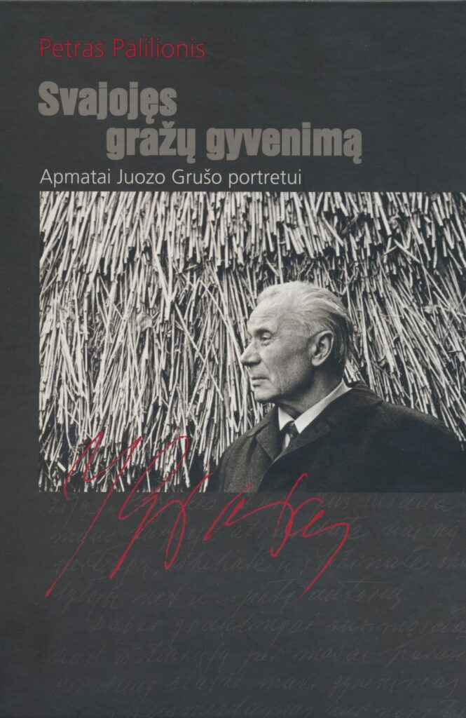 P. Palilionis. Svajojęs gražų gyvenimą. Vilnius, 2001