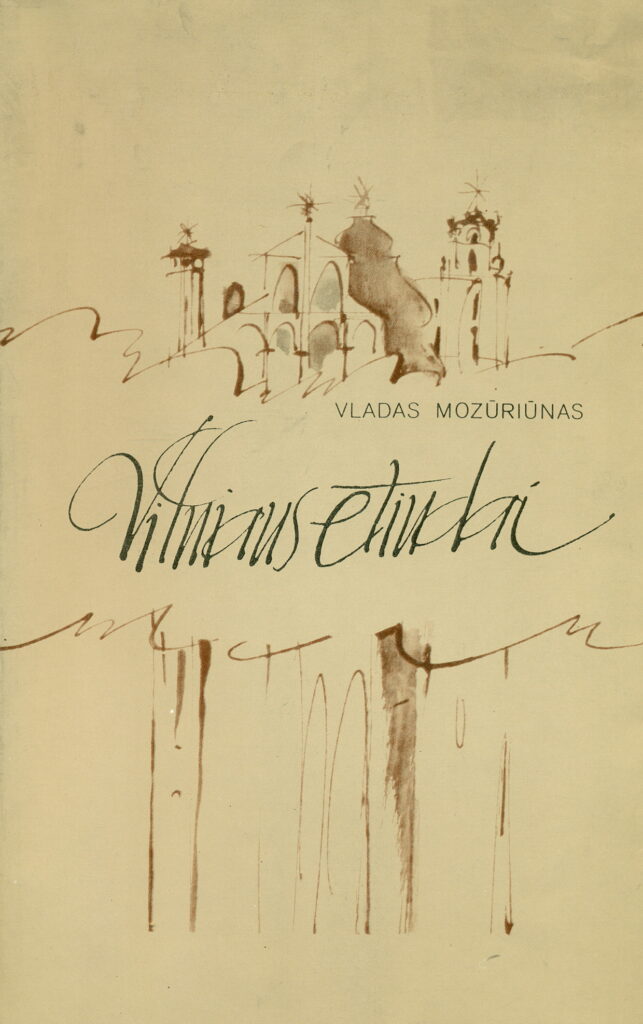 Vladas Mozūriūnas. Vilniaus etiudai: eilėraščiai, 3 leid. Vilnius: Vaga, 1980 m. – MLLM P 12970