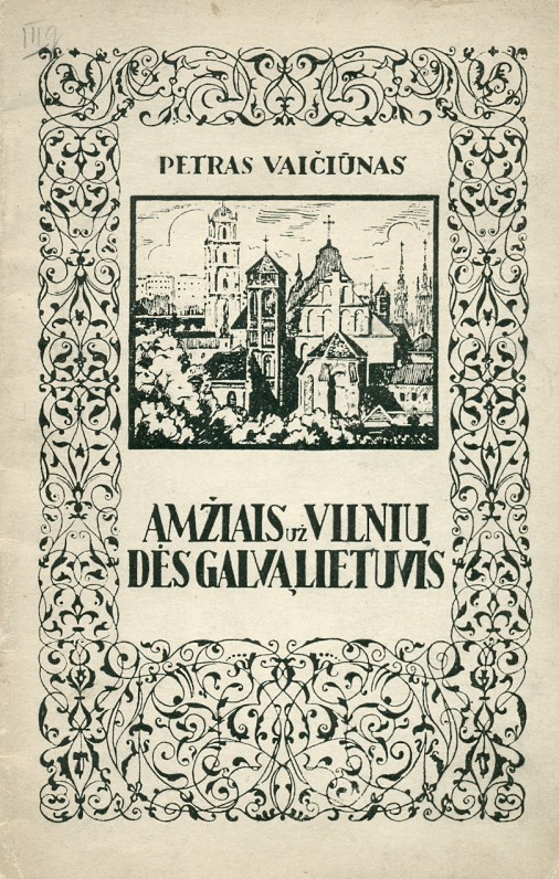 Petras Vaičiūnas „Amžiais už Vilnių dės galvą lietuvis!“, Kaunas, Vilniui vaduoti sąjunga, 1928 m.