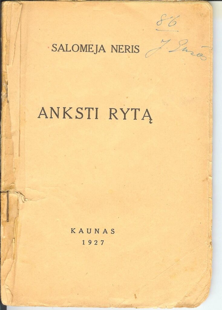 Pirmasis S. Nėries eilėraščių rinkinys „Anksti rytą“. Kaunas. 1927 m. Su dedikacija dramaturgui Juozui Grušui