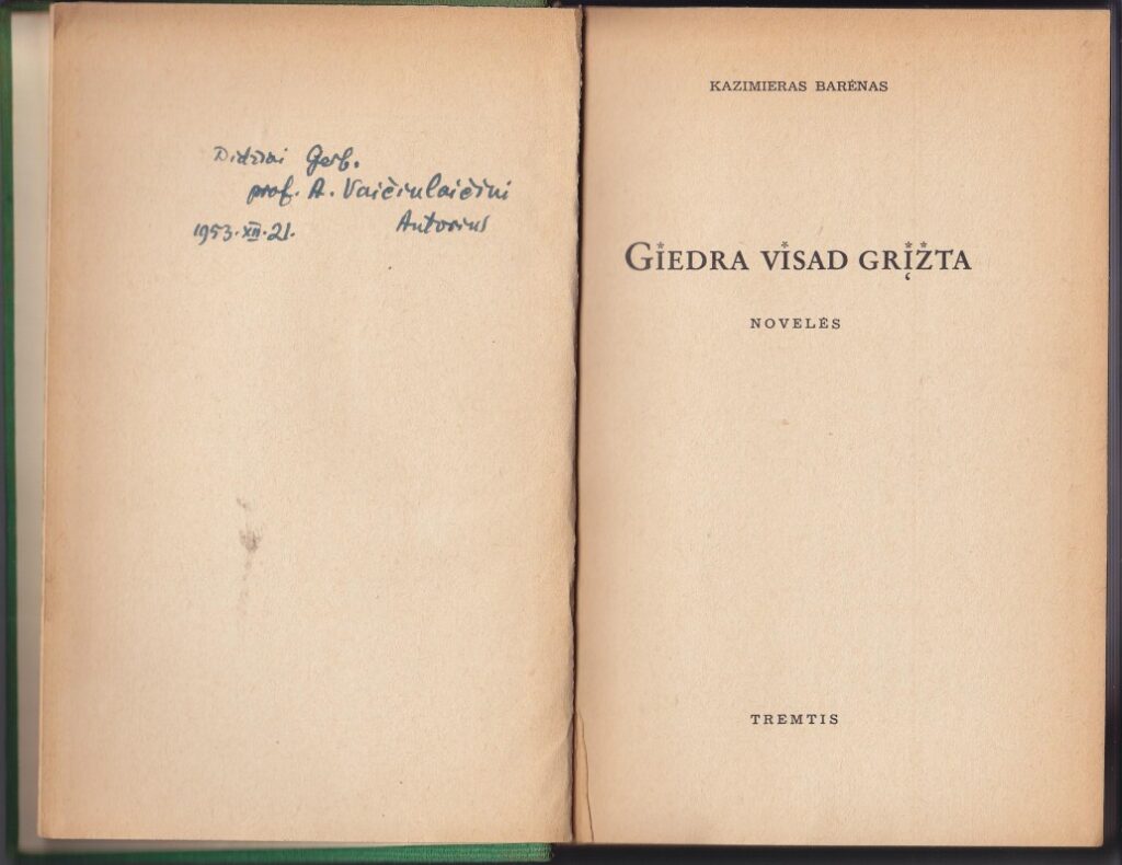 Pirmoji rašytojo knyga, išleista 1953 m. Vokietijoje ir dedikuota A. Vaičiulaičiui