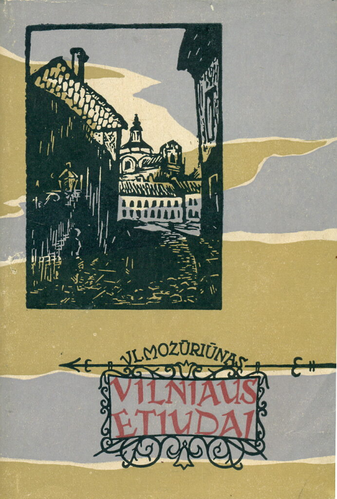Vladas Mozūriūnas. Vilniaus etiudai: eilėraščiai, kn. 1. Vilnius: Valstybinė grožinės literatūros leidykla, 1958 m. – RMM ĮK 4637