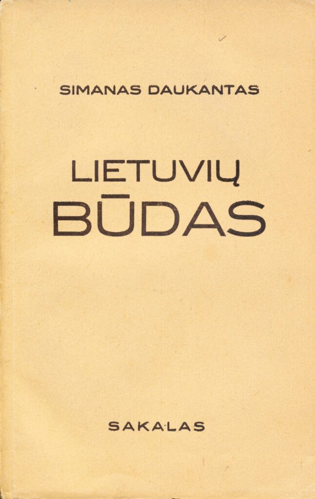 S. Daukantas. Būdas senovės lietuvių, kalnėnų ir žemaičių. 1935 m.