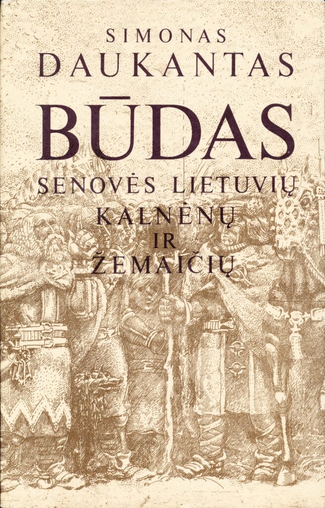 S. Daukantas. Būdas senovės lietuvių, kalnėnų ir žemaičių. Iliustravo A. Každailis. Vilnius. 1985 m.