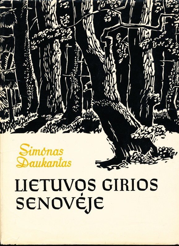 S. Daukantas. Lietuvos girios senovėje. Iliustravo dail. V. Armalas. Vilnius. 1964 m.