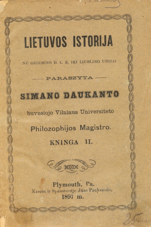 S. Daukantas. Lietuvos istorija. T. 2. 1897 m.
