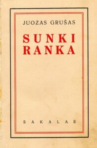 JUOZO GRUŠO „SUNKI RANKA“
