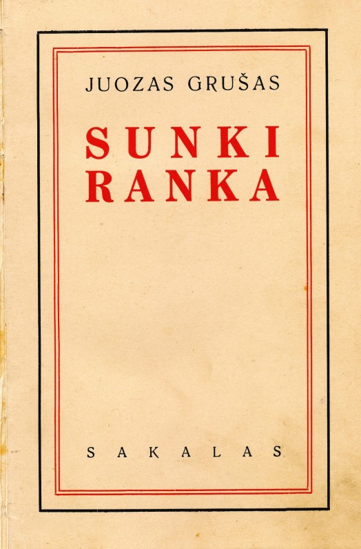 JUOZO GRUŠO „SUNKI RANKA“