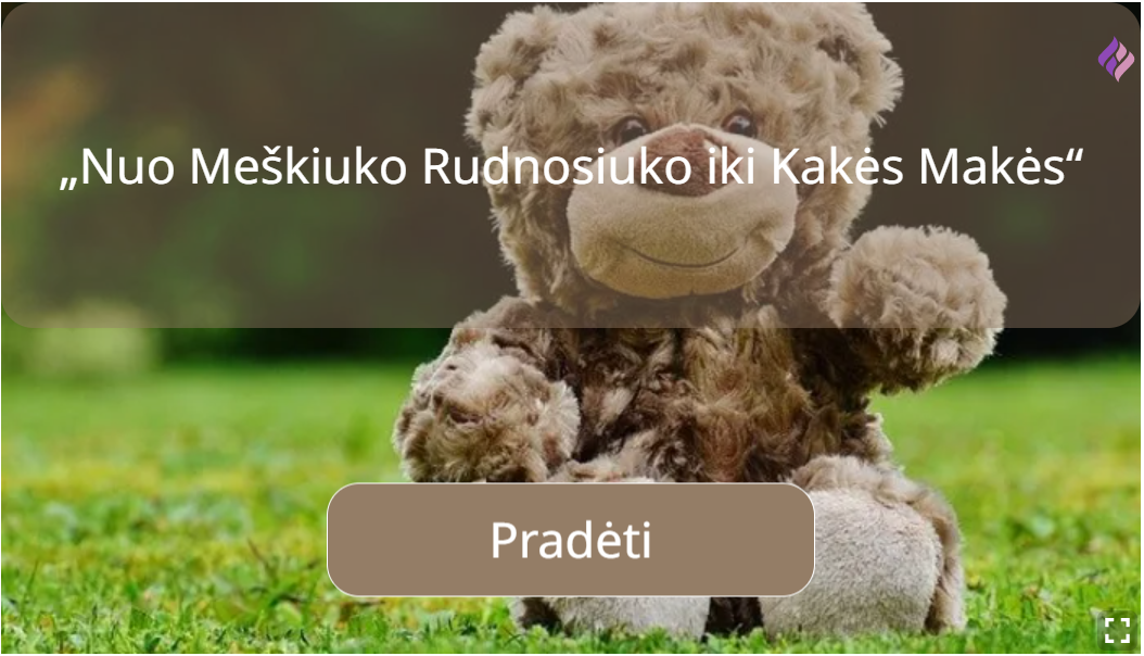 NUO MEŠKIUKO RUDNOSIUKO IKI KAKĖS MAKĖS