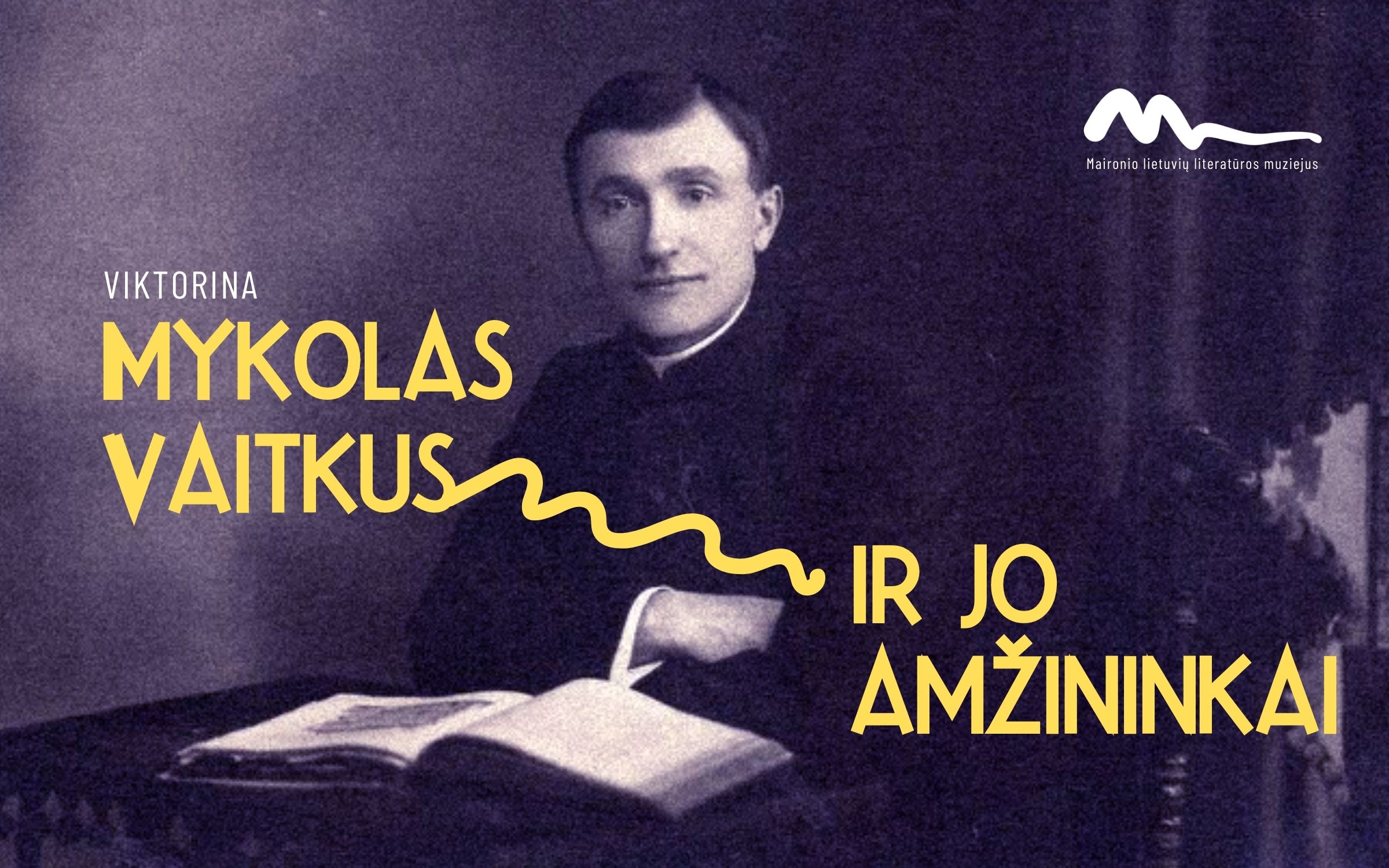 Viktorina „Mykolas Vaitkus ir jo amžininkai“ (pasibaigusi)