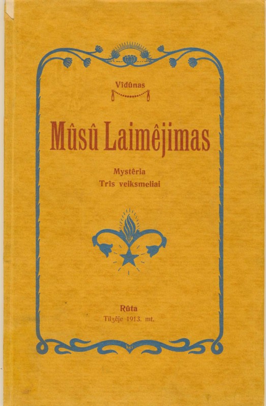Vydūnas. „Mūsų laimėjimas“. Misterija. Tilžė, 1913 m.