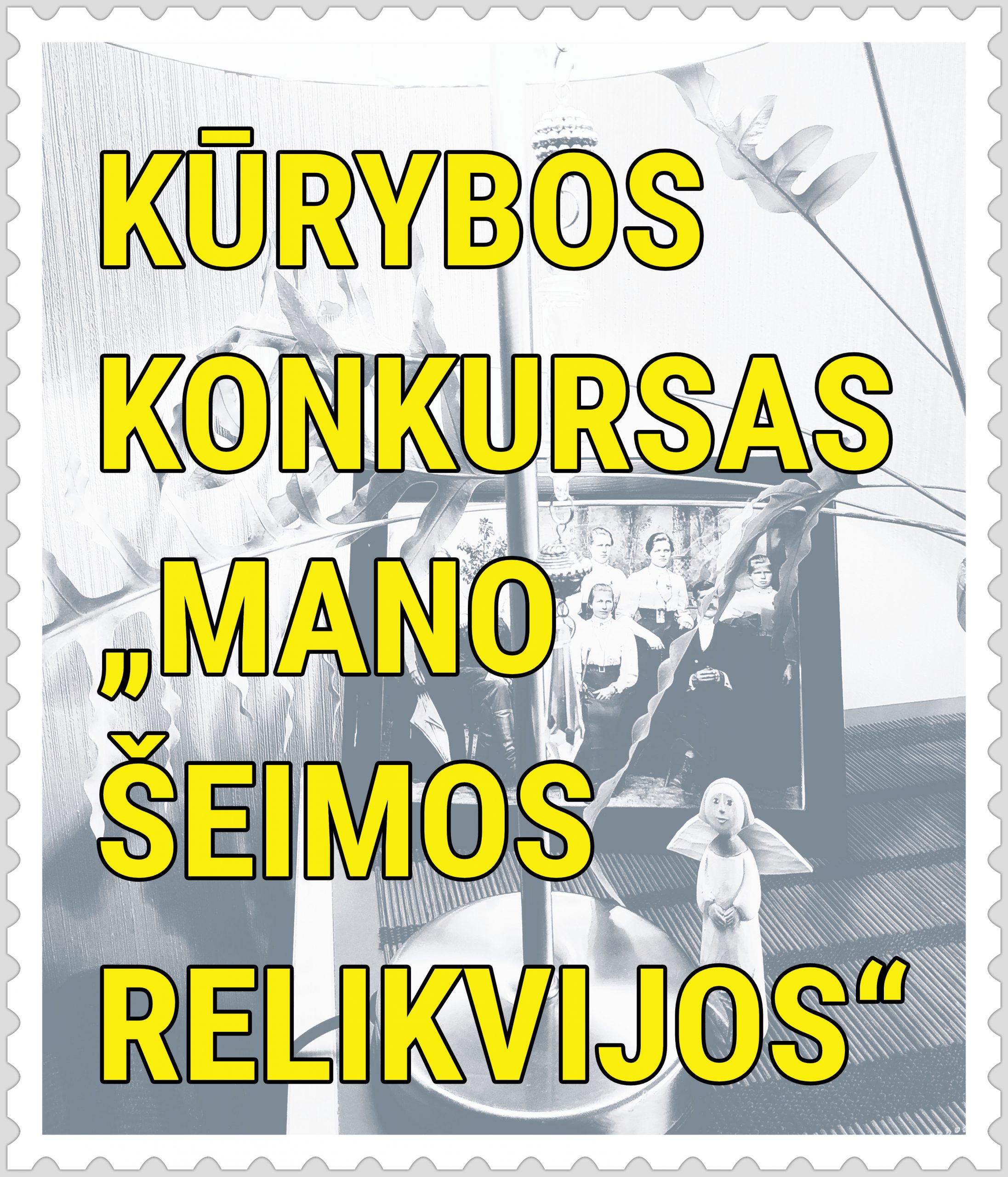 KŪRYBOS KONKURSAS „MANO ŠEIMOS RELIKVIJOS“ (pasibaigęs)