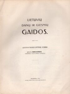 Lietuvių dainų ir giesmių gaidos. Parengė kun. A. Sabaliauskas. Helsinkis: Suomių literatūros draugijos spaustuvė, 1916. MLLM 28137