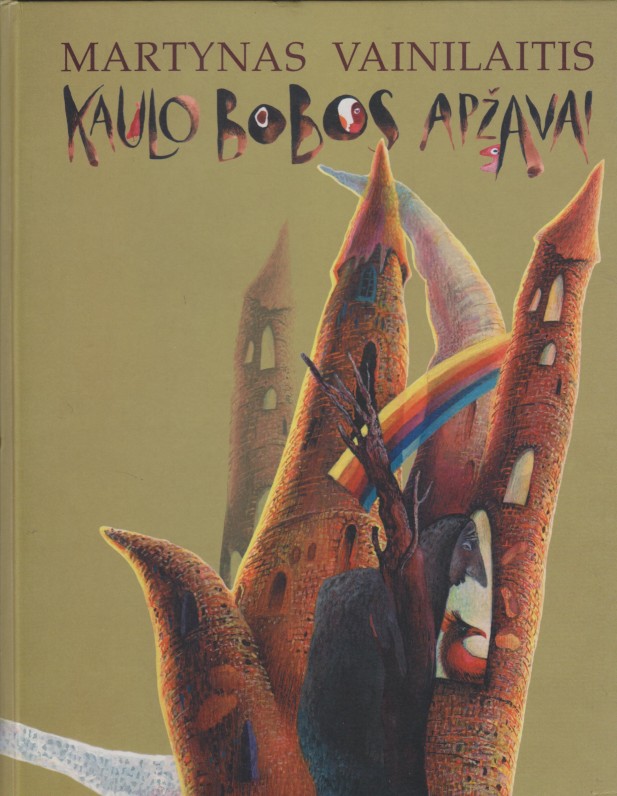„Kaulo bobos apžavai“, Vilnius, Meralas, 1999 (geriausia metų knyga, apdovanota karūna)