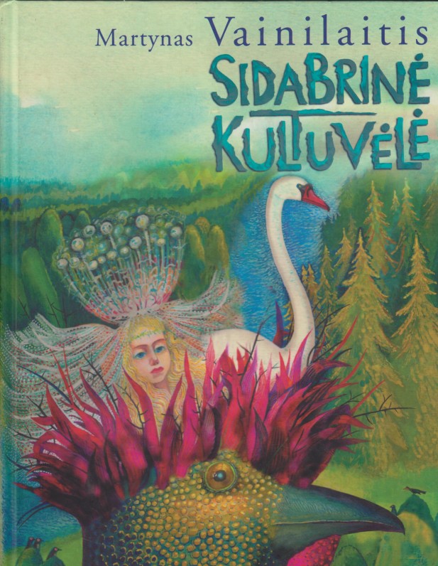 „Sidabrinė kultuvėlė“, Vilnius, „Žara“, 2002 (geriausia metų knyga, apdovanota IBBY diplomu)