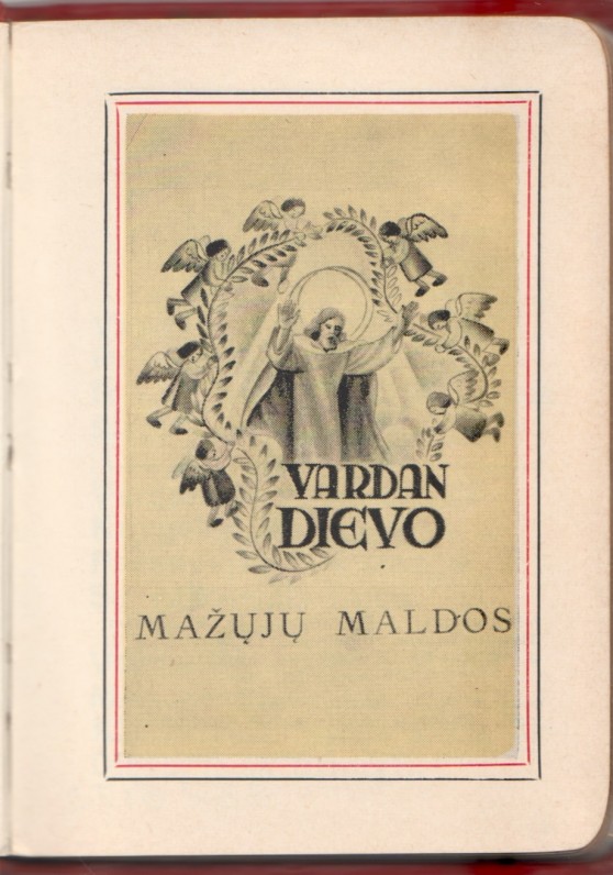 „Vardan Dievo. Mažųjų maldos“. JAV, 1951m. Tekstas kun. Stasio Ylos. Iliustracijos dail. Pauliaus Augiaus. Maldyno titulinis lapas